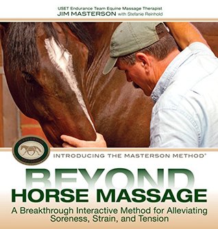 Read Beyond Horse Massage: A Breakthrough Interactive Method for Alleviating Soreness, Strain, and Tension - Jim Masterson | ePub