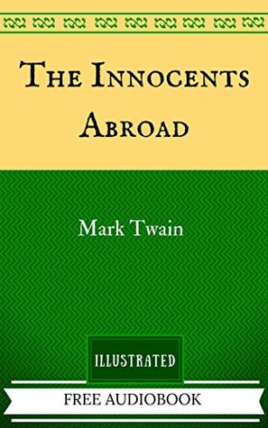 Download The Innocents Abroad: By Mark Twain - Illustrated - Mark Twain file in PDF