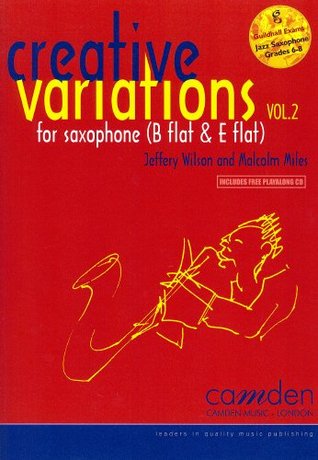 Read Creative Variations: SAXOPHONE Vol 2 with FREE CD   2 Parts - Jeffery Wilson | ePub