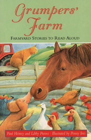 Read Online Grumpers' Farm: Farmyard Stories To Read Aloud (Collins Story Collection) - Paul Heiney | ePub