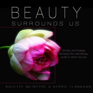 Full Download Beauty Surrounds Us; A Words and Images Coffee Table book - Kerrie L. Flanagan | PDF