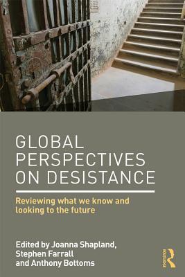 Read Global Perspectives on Desistance: Reviewing What We Know and Looking to the Future - Joanna Shapland | PDF