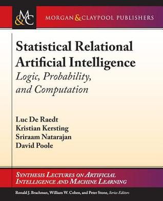 Full Download Statistical Relational Artificial Intelligence: Logic, Probability, and Computation - Luc de Raedt file in PDF