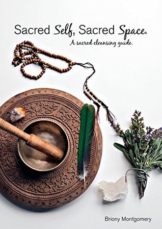 Read Online Sacred Self. Sacred Space A Sacred Cleansing Guide - Sam Leader file in ePub