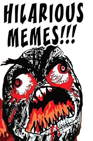 Read Online MEMES: Hilarious And Most Funny Memes Of All Time (Random Memes Collection, Meme Faces Comic Strip) - Memes file in PDF