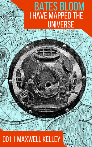 Download I Have Mapped the Universe: The Adventures of Bates Bloom #001 - Maxwell Kelley | PDF