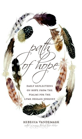 Download Path of Hope: Daily Reflections on Hope from the Psalms for the Lyme Disease Journey - Rebecca VanDeMark | ePub