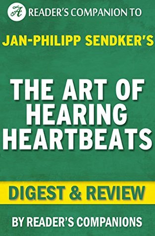 Read The Art of Hearing Heartbeats: By Jan-Philipp Sendker   Digest & Review - Reader's Companions | ePub