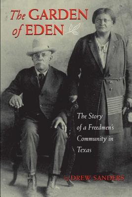 Read Online The Garden of Eden: The Story of a Freedmen's Community in Texas - Drew Sanders file in PDF