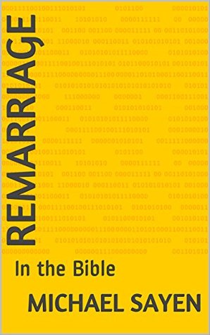Read Online Remarriage: In the Bible (Divorce: In the Bible Book 2) - Michael Sayen | ePub