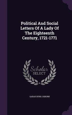 Download Political and Social Letters of a Lady of the Eighteenth Century, 1721-1771 - Sarah Osborn file in PDF