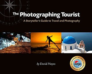 Full Download The Photographing Tourist: A Storyteller's Guide to Travel and Photography - David F Noyes | PDF
