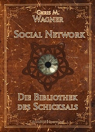 Full Download Social Network: Die Bibliothek des Schicksals - Chriz Wagner | PDF