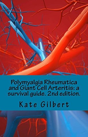 Download Polymyalgia Rheumatica and Giant Cell Arteritis: a survival guide. 2nd edition - Kate Gilbert file in ePub