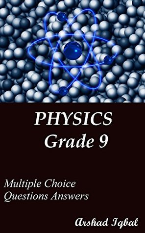 Read Online Physics Grade 9: Multiple Choice Questions Answers - Arshad Iqbal file in ePub