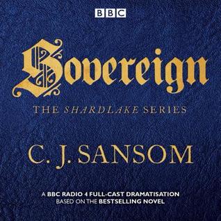 Read Online Shardlake: Sovereign: BBC Radio 4 full-cast dramas - C.J. Sansom | PDF