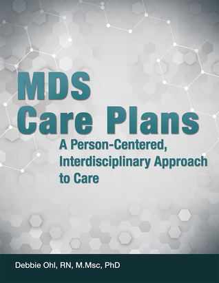Read Online MDS Care Plans: A Person-Oriented and Interdisciplinary Approach to Care - Debbie Ohl | ePub