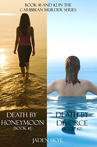 Full Download Caribbean Murder Bundle: Death by Honeymoon (#1) and Death by Divorce (#2) (Caribbean Murder series) - Jaden Skye | PDF