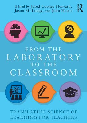 Read Online From the Laboratory to the Classroom: Translating Science of Learning for Teachers - Jared Horvath | ePub