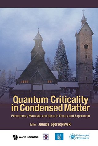Full Download Quantum Criticality in Condensed Matter:Phenomena, Materials and Ideas in Theory and Experiment - Jedrzejewski Janusz | ePub
