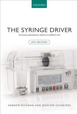 Download The Syringe Driver: Continuous Subcutaneous Infusions in Palliative Care - Andrew Dickman file in PDF