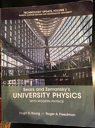 Read Online Sears and Zemansky's University Physics with Modern Physics Fourth Custom Edition for Washington University - Hugh D. Young | PDF