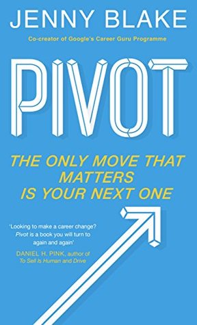 Download Pivot: The Only Move That Matters Is Your Next One - Jenny Blake file in PDF