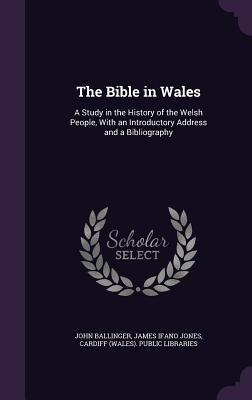 Read The Bible in Wales: A Study in the History of the Welsh People, with an Introductory Address and a Bibliography - John Ballinger file in PDF