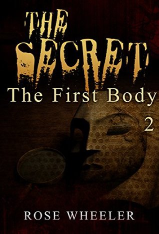 Download MYSTERY: SECRET - The First Body: (Mystery, Suspense, Thriller, Suspense Crime Thriller) (Suspense Thriller Mystery: The Secret) - Rose Wheeler file in PDF