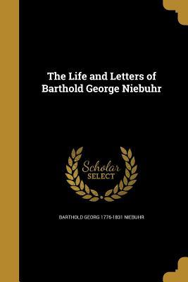 Full Download The Life and Letters of Barthold George Niebuhr - Barthold Georg Niebuhr | PDF