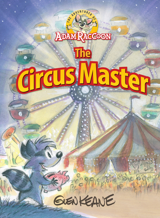 Read The Adventures of Adam Raccoon: Circus Master - Glen Keane file in PDF