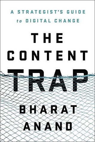 Full Download The Content Trap: A Strategist's Guide to Digital Change - Bharat Anand file in PDF