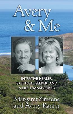 Download Avery and Me: Intuitive Healer, Skeptical Seeker, and a Life Transformed - Margaret Simeone file in PDF