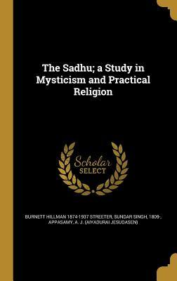 Download The Sadhu; A Study in Mysticism and Practical Religion - Burnett Hillman Streeter | ePub