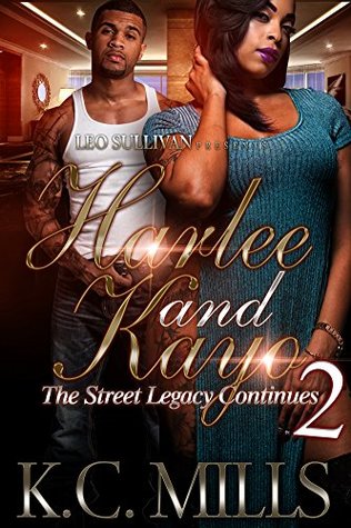 Read Harlee and Kayo 2: The Street Legacy Continues - K.C. Mills | ePub