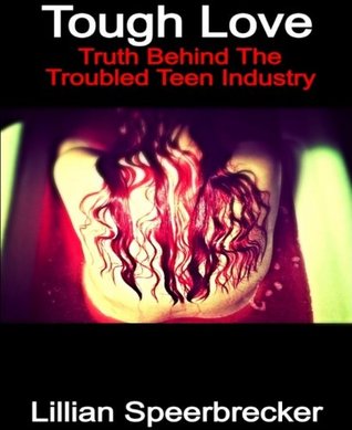 Full Download Tough Love: Truth Behind The Trouble Teen Industry - Lillian Speerbrecker | ePub