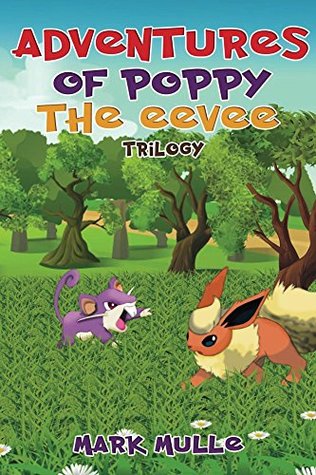 Read Adventures of Poppy the Eevee Trilogy (An Unofficial Pokemon Go Diary Book for Kids Ages 6 - 12 (Preteen) - Mark Mulle file in ePub
