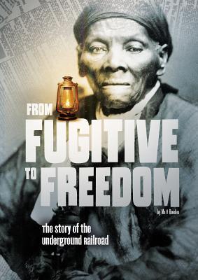 Read From Fugitive to Freedom: The Story of the Underground Railroad - Steven Otfinoski | PDF