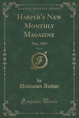 Full Download Harper's New Monthly Magazine, Vol. 30: May, 1865 (Classic Reprint) - Unknown file in PDF
