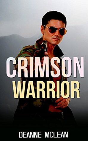 Download MILITARY ROMANCE: Crimson Warrior (An Alpha Male Bady Boy Navy SEAL Contemporary Mystery Romance Collection) (Romance Collection Mix: Multiple Genres) - Deanne Mclean | PDF