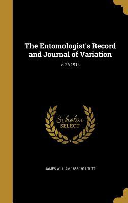 Read Online The Entomologist's Record and Journal of Variation; V. 26 1914 - James William Tutt | PDF