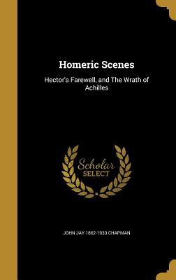 Download Homeric Scenes: Hector's Farewell, and the Wrath of Achilles - John Jay Chapman file in PDF