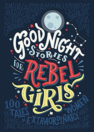 Read Online Good Night Stories for Rebel Girls: 100 tales of extraordinary women - Elena Favilli file in ePub
