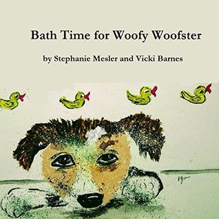 Download Bath Time For Woofy Woofster (The Adventures of Woofy Woofster Book 1) - Stephanie Mesler file in PDF