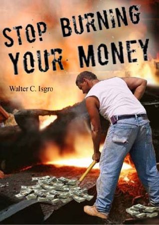 Read Stop Burning Your Money: Save money with this Do-It-Yourself Home Energy Audit including a walk through audit check list with instructions and valuable energy saving info. - Walter C. Isgro file in PDF