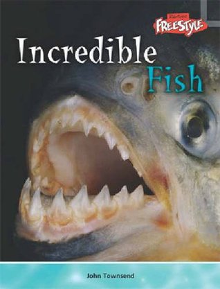 Full Download Incredible Fish (Raintree Freestyle Express: Incredible Creatures) - John Townsend file in ePub
