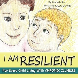 Read I Am Resilient: For Every Child Living with Chronic Illness (I Am Loved) (Volume 3) - Kimberly Rae | ePub