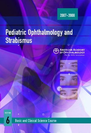 Read Online 2007-2008 Basic and Clinical Science Course Section 6: Pediatric Ophthalmology and Strabismus - John W. Simon file in ePub