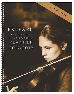 Read Prepare! 2017-2018 Ceb Edition: An Ecumenical Music & Worship Planner - David L. Bone | PDF