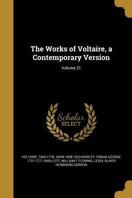 Full Download The Works of Voltaire, a Contemporary Version; Volume 21 - John Morley | PDF